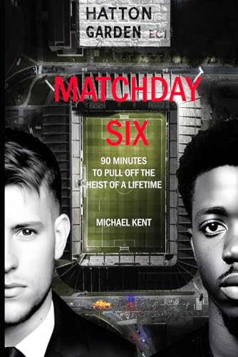 Matchday Six: A gripping London gangland thriller von Independently published